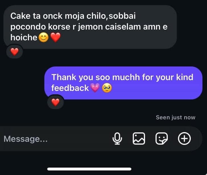 Customer chat: “Cake ta onek moja chilo, sobbai pocondo korse r jemon caiselam amn e hoiche”
